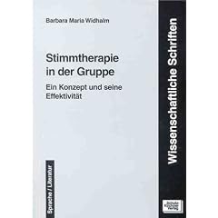 Stimmtherapie in der Gruppe. Ein Konzept und seine Effektivit�t