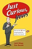 Just Curious, Jeeves : What Are The 1001 Most Intriguing Questions Asked on the Internet