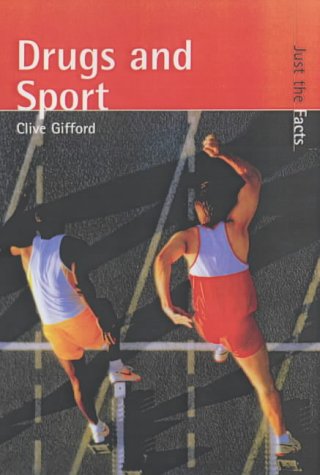 Drugs and Sport (Just the Facts), by Clive Gifford