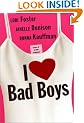 I Love Bad Boys