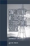Computational Methods for Electric Power Systems (Electric Power Engineering Series)