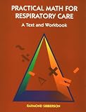 Books : Practical Math for Respiratory Care: A Text and Workbook