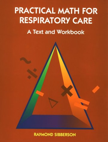 Practical Math for Respiratory Care: A Text and Workbook
