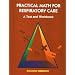 Practical Math for Respiratory Care: A Text and Workbook