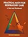 Books : Practical Math for Respiratory Care: A Text and Workbook