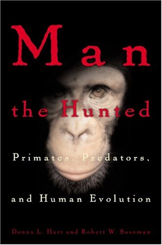 Man the Hunted: Primates, Predators, and Human Evolution under Evolution in The Books Store