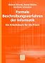Formale Beschreibungsverfahren der Informatik. Ein Arbeitsbuch f�r die Praxis (Informatik & Praxis)