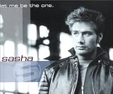 Sasha - Let Me Be the One