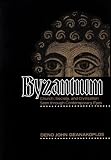 Byzantium: Church, Society, and Civilization Seen through Contemporary Eyes