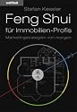Feng Shui f&uuml;r Immobilien-Profis: Marketingstrategien von morgen