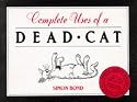 Complete Uses of a Dead Cat: "101 Uses of a Dead Cat", "101 More Uses of a Dead Cat", "Uses of a Dead Cat in History"