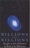 Billions and Billions
 Thoughts on Life and Death at the Brink of the Millennium,
Carl Sagan