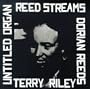 Riley: Reed Streams, Untitled Organ, In C / Boudreau