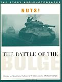Nuts! The Battle of the Bulge: The Story and Photographs (America Goes to War)