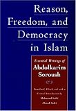 Reason, Freedom, and Democracy in Islam: Essential Writings of Abdolkarim Soroush