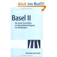 Basel II: Die neuen Vorschriften zur Eigenmittelunterlegung von Kreditrisiken