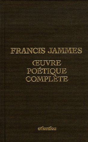 Francis Jammes Oeuvre poétique complète