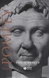 Pompey the Great: A Political Biography (Blackwell Ancient Lives)