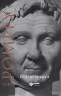 Pompey the Great: A Political Biography (Blackwell Ancient Lives)