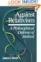 Against Relativism: A Philosophical Defense of Method