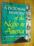 A Pictorial History of the Negro in America