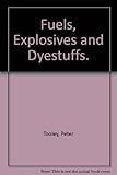 Fuels, explosives and dyestuffs