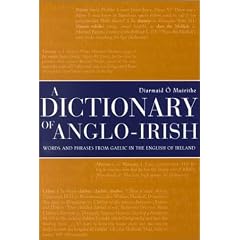 A Dictionary of Anglo-Irish: Words and Phrases from Gaelic in the English of Ireland