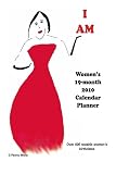 I Am 2010 Women's Planner: 2010 Women's Calendar Planner (6x9)