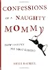 Confessions of a Naughty Mommy: How I Found My Lost Libido