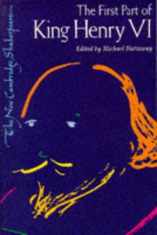 The First Part of King Henry VI: Pt.1 (The New Cambridge Shakespeare)