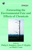 Forecasting the Environmental Fate and Effects of Chemicals (Ecological & Environmental Toxicology Series)