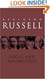 Logic and Knowledge: Essays, 1901-1950