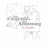 Ella Fitzgerald & Louis Armstrong for Lovers
