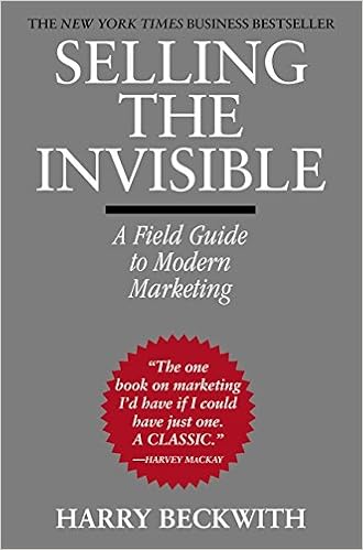 Selling the Invisible: A Field Guide to Modern Marketing by Harry Beckwith