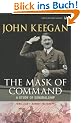 The Mask of Command: A Study of Generalship