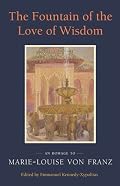 The Fountain of the Love of Wisdom: An Homage to Marie-Louise Von Franz