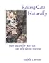 Raising Cats Naturally - How to Care for Your Cat the Way Nature Intended