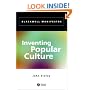 Inventing Popular Culture: From Folklore to Globalization (Blackwell Manifestos)