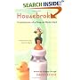 Housebroken: Confessions of a Stay-at-Home Dad