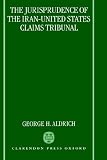 Review Oxford University Press, USA  / The Jurisprudence of the Iran-United States Claims Tribunal: An Analysis of the Decisions of the Tribunal