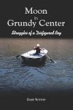 Review PublishAmerica  / Moon in Grundy Center: Struggles of a Disfigured Boy