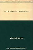 Anti-counterfeiting : a practical guide