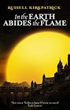 In the Earth Abides the Flame (Fire of Heaven Trilogy)