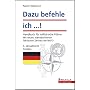 Dazu befehle ich ...!: Handbuch f�r milit�rische F�hrer; Mit neuen, standardisierten Taktischen Zeichen der NATO