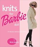 Knits for Barbie Doll: 75 Fabulous Fashions for Knitting