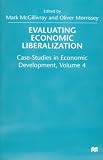 Evaluating Economic Liberalization: Case-Studies in Economic Development, Volume 4 (Case-Studies in Economic Development)