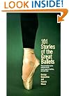 101 Stories of the Great Ballets: The scene-by-scene stories of the most popular ballets, old and new (A Dolphin book)