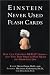 Einstein Never Used Flash Cards: How Our Children Really Learn-- And Why They Need to Play More and Memorize Less
