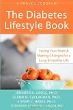 Diabetes Lifestyle Book: Facing Your Fears and Making Changes for a Long and Healthy Life