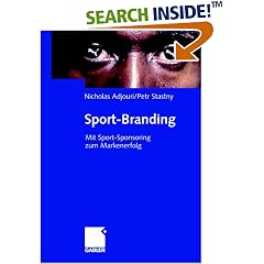 Sport-Branding. Mit Sport-Sponsoring zum Markenerfolg (Gebundene Ausgabe)